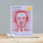 On Giving Up by Adam Phillips
