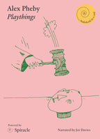 Playthings by Alex Pheby