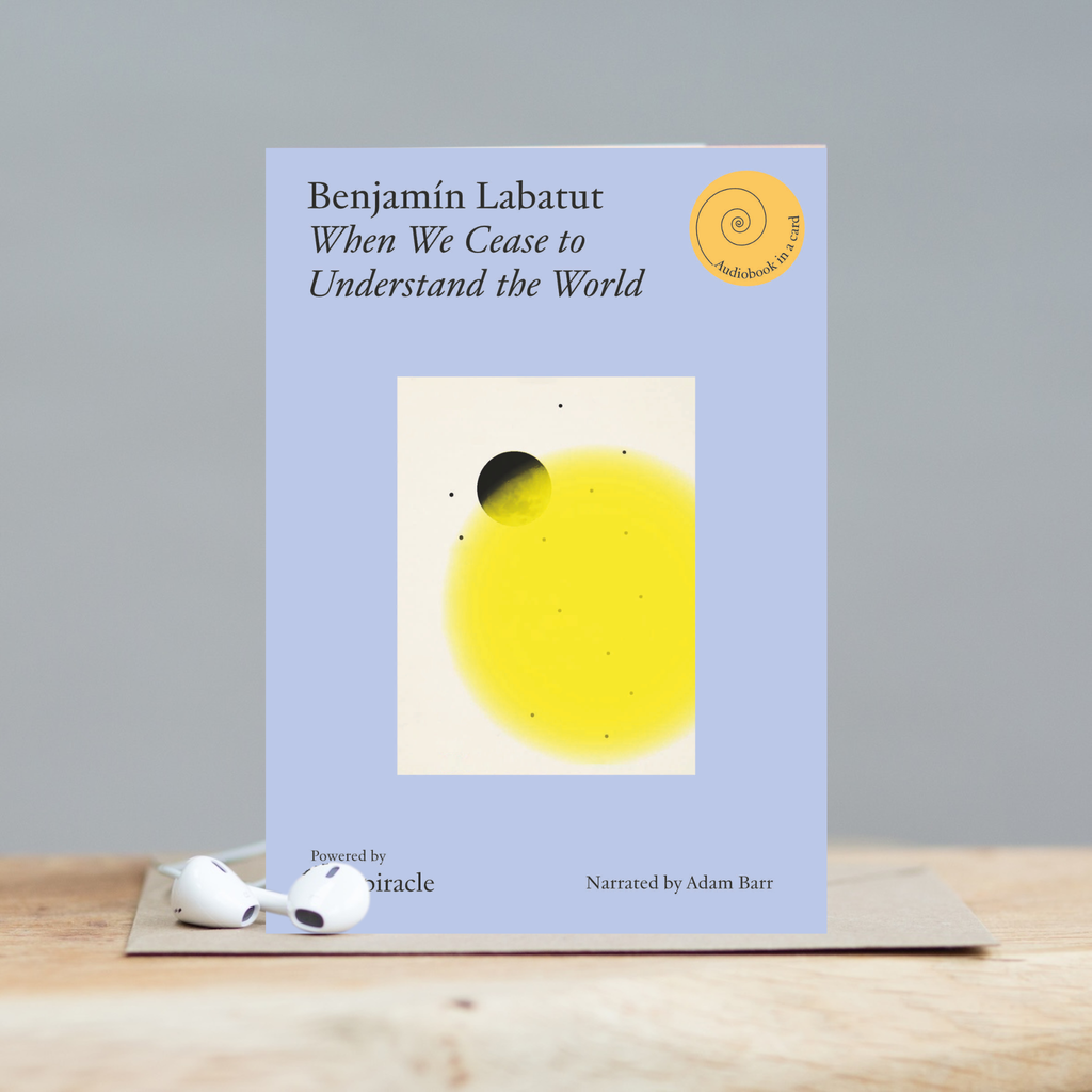 When We Cease to Understand the World by Benjamin Labatut