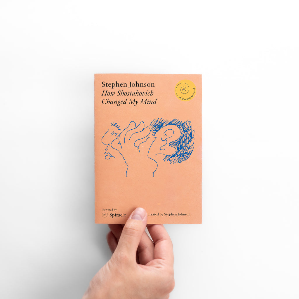 How Shostakovich Changed My Mind by Stephen Johnson